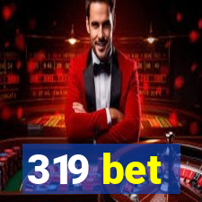 319 bet